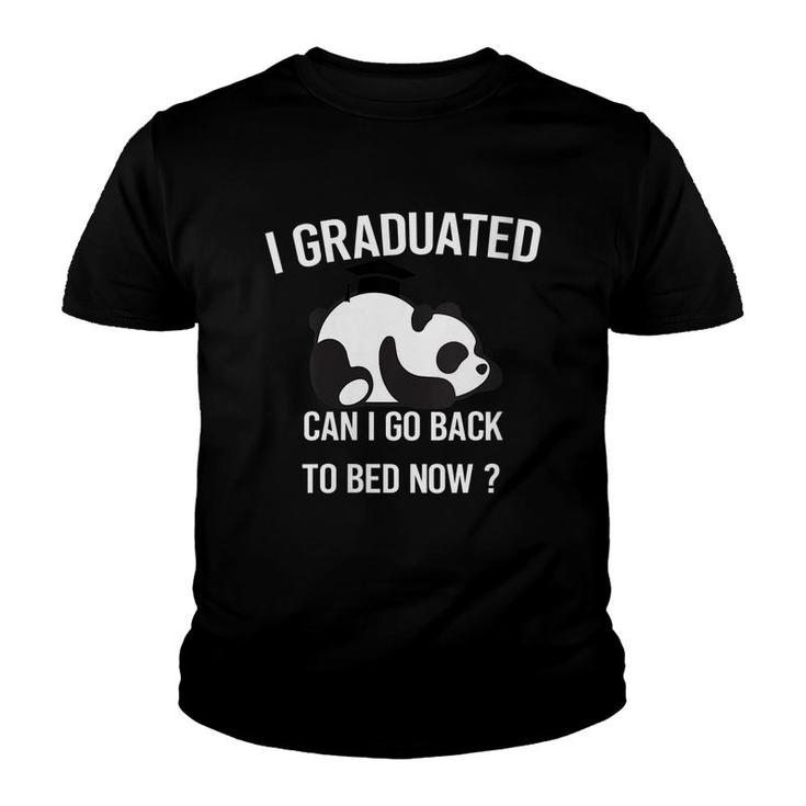 I Graduated Can I Go Back To Bed Now Panda Graduation Gift   Youth T-shirt
