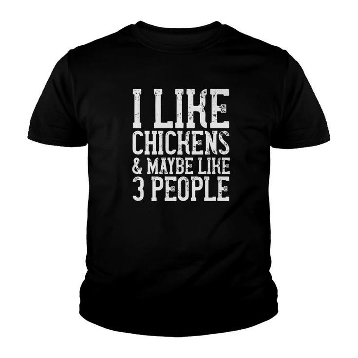 I Like Chickens Maybe Like 3 People Funny Mom Dad Youth T-shirt