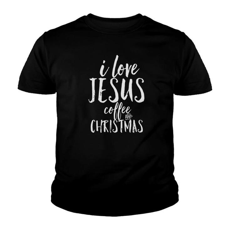I Love Jesus Coffee Christmas Happy Christian Joy Youth T-shirt