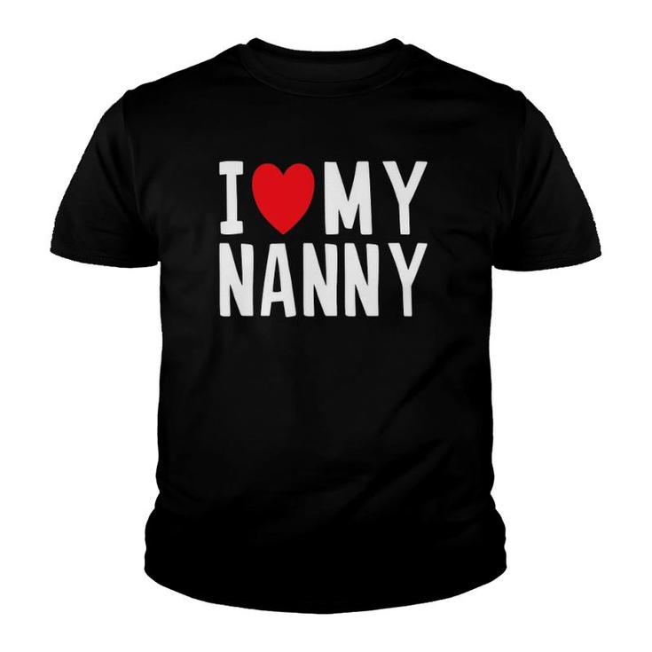 I Love My Nanny Family Celebration Love Heart Youth T-shirt