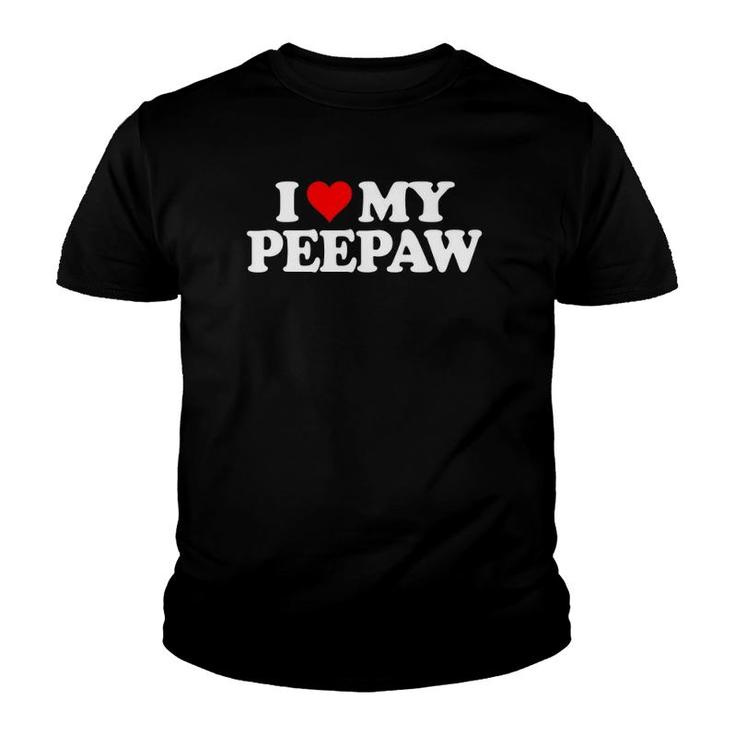 I Love My Peepaw - Heart Funny Fun Gift Tee Youth T-shirt
