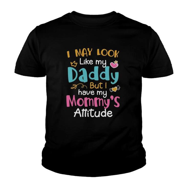 I May Look Like My Daddy But I Have My Mommys Attitude Heart Version Youth T-shirt