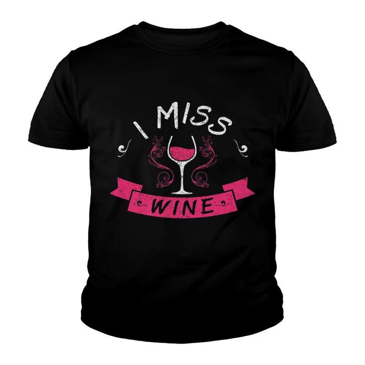 I Miss Wine Funny Pregnancy No Alcohol Women Youth T-shirt