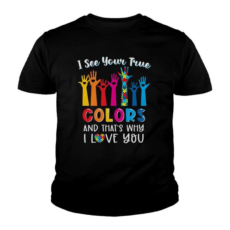 I See Your True Colors Autism Awareness Month Autism Mom Youth T-shirt