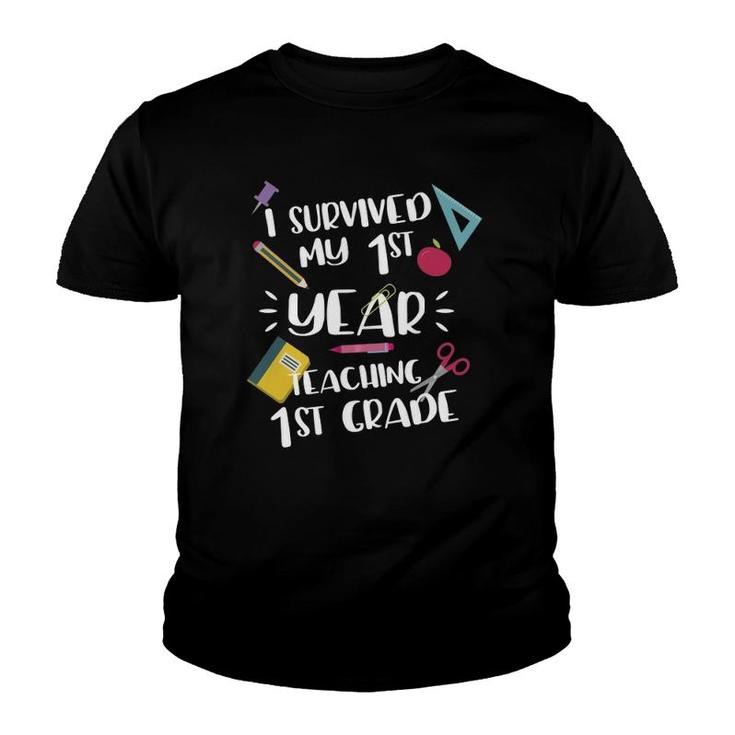 I Survived My 1St Year Of Teaching 1St Grade Teacher Youth T-shirt