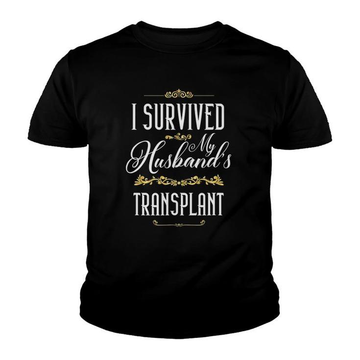 I Survived My Husband Transplant Organ Donation Proud Wife Youth T-shirt