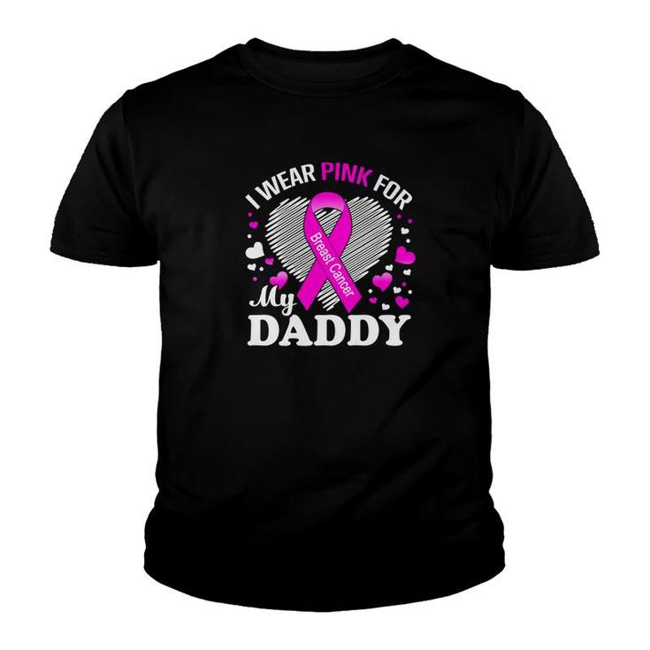I Wear Pink For My Daddy Breast Cancer Awareness Shirt Youth T-shirt