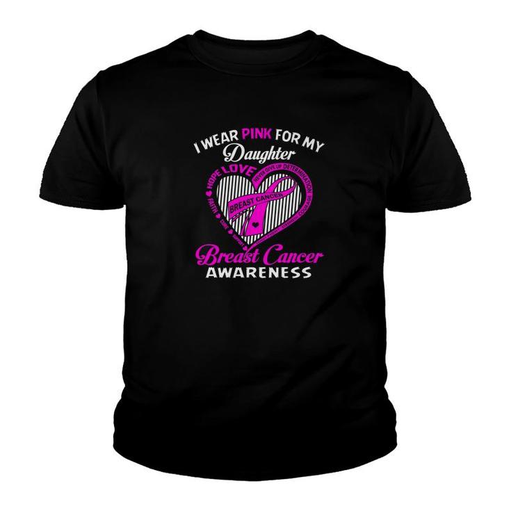 I Wear Pink For My Daughter Breast Cancer Awareness Youth T-shirt
