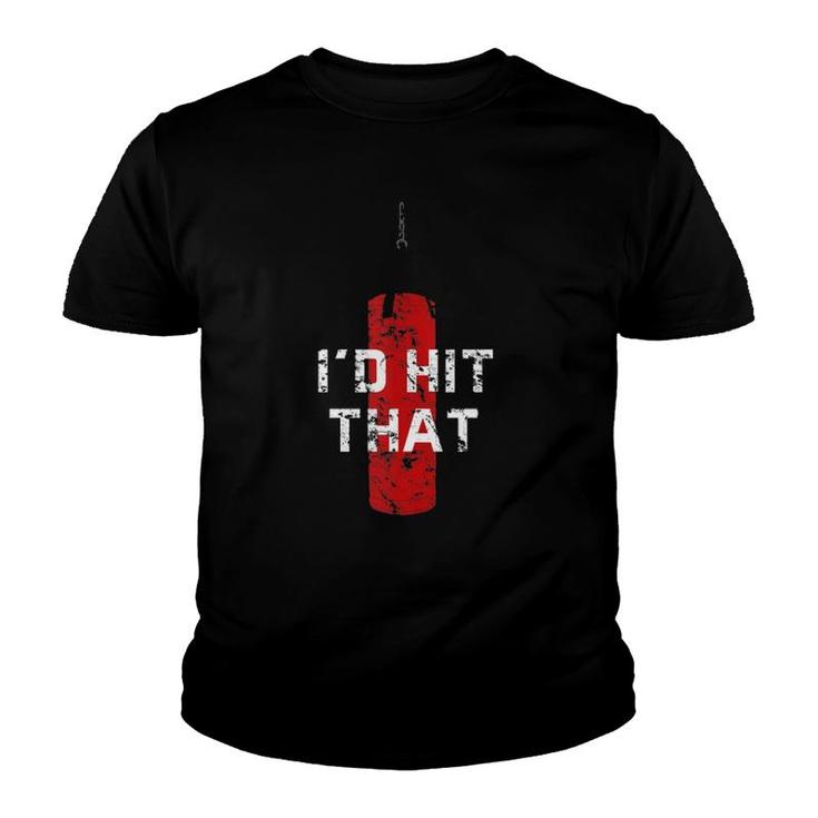 Id Hit That Funny Boxing Gift Idea For Men And Women  Youth T-shirt
