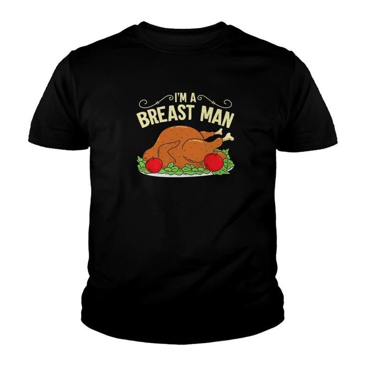 Im A Breast Man Funny Turkey Thanksgiving Dinner Youth T-shirt