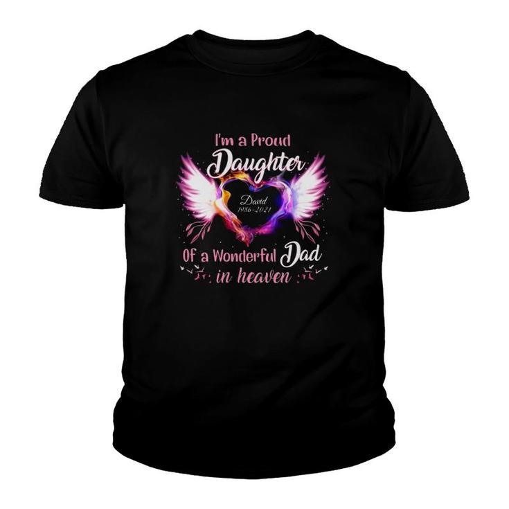 Im A Proud Daughter Of A Wonderful Dad In Heaven David 1986 2021 Angel Wings Heart Youth T-shirt