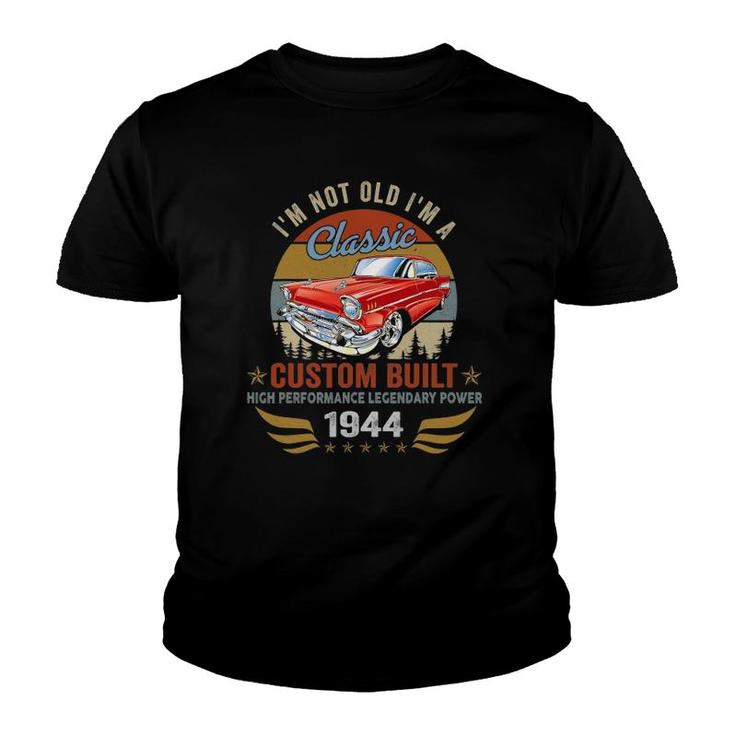 Im Not Old Im A Classic 1944 Tee 78 Years Old Birthday Youth T-shirt
