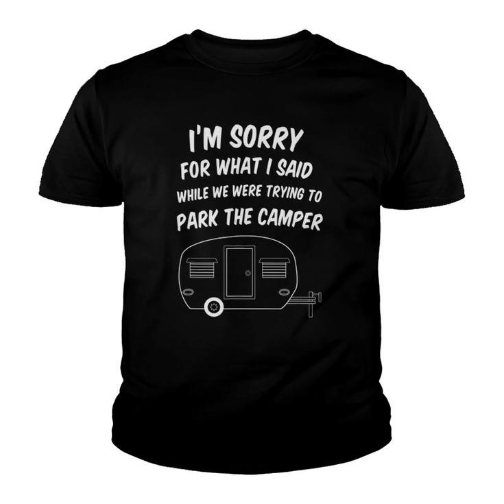 Im Sorry For What I Said While Trying To Park Camper Gift Youth T-shirt