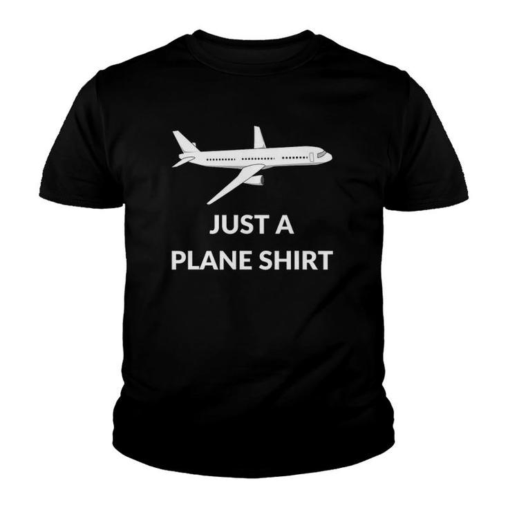 Just A Plane  Funny Airplane Aviator Pilot Youth T-shirt