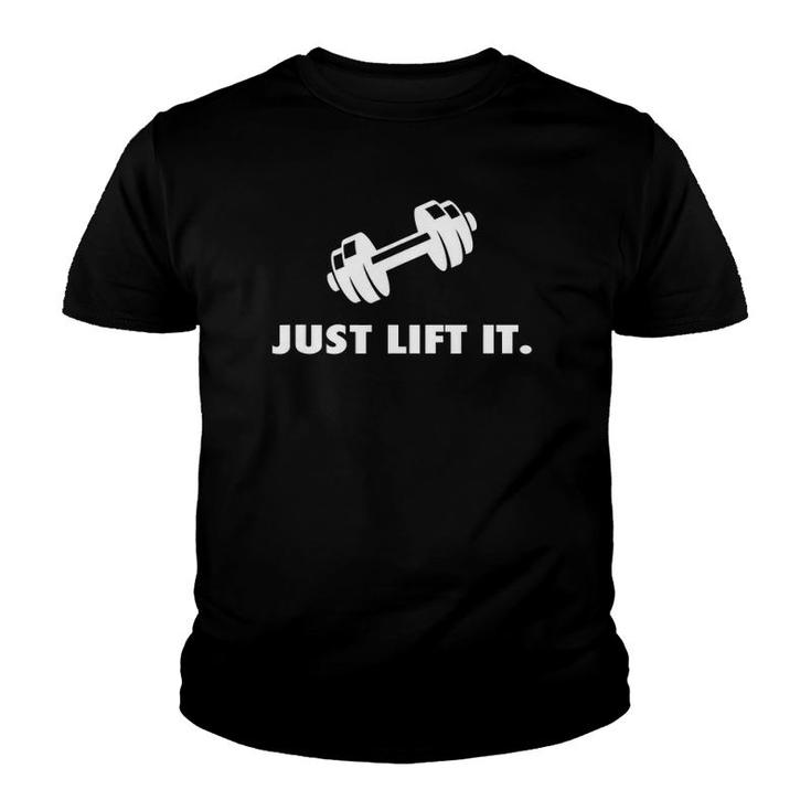 Just Lift It Motivational Bodybuilding Workout Men Men Youth T-shirt