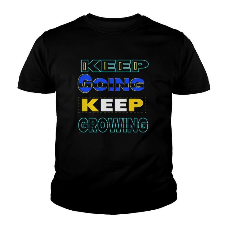 Keep Going Keep Growing Music Quote Youth T-shirt