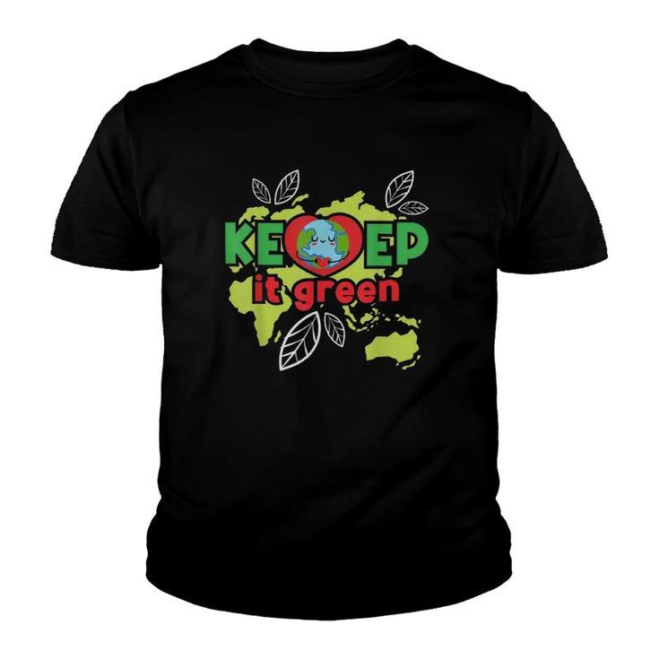 Keep It Green Environmental Protection Earth Day Climate Youth T-shirt