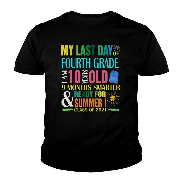 Last Day Of 4Th Grade I Am 10 Years Old Smarter  Summer Youth T-shirt
