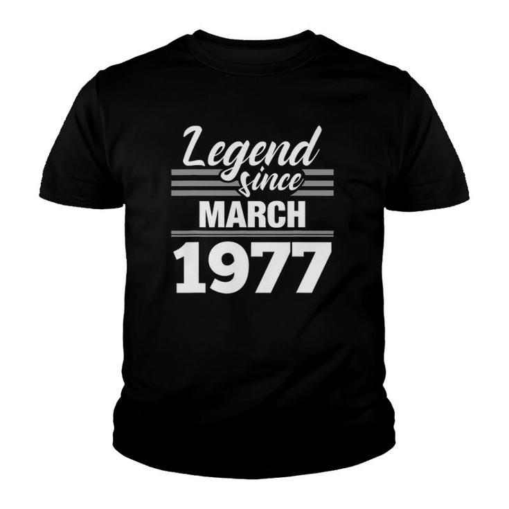 Legend Since March 1977 - 45Th Birthday 45 Years Old Youth T-shirt