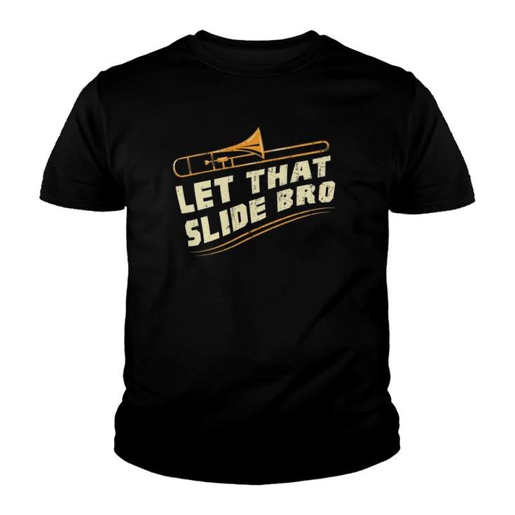 Let That Slide Bro Trombone Player Gift Youth T-shirt