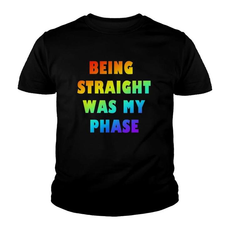 Lgbtq Pride Being Straight Was My Phase Youth T-shirt