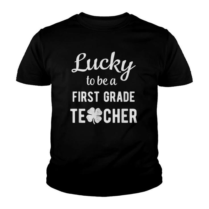 Lucky To Be A First 1St Grade Teacher Green St Patricks Day Youth T-shirt