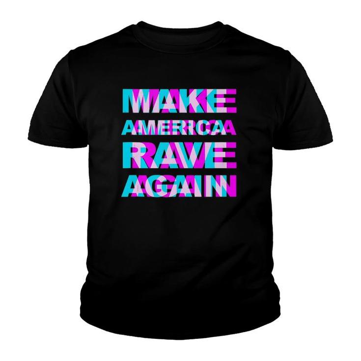 Make America Rave Again - Trump Funny Edm Music Rave  Youth T-shirt