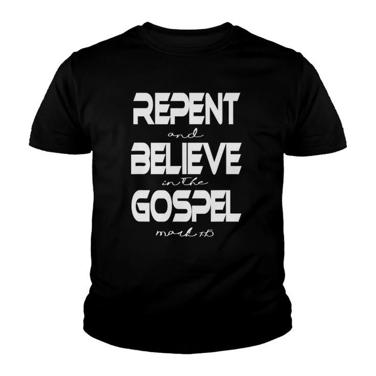 Mark 115 Repent Believe Gospel Christian Youth T-shirt