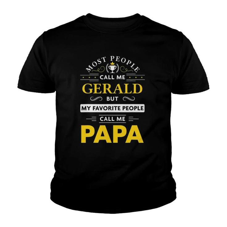 Mens Gerald Name Gift My Favorite People Call Me Papa Youth T-shirt