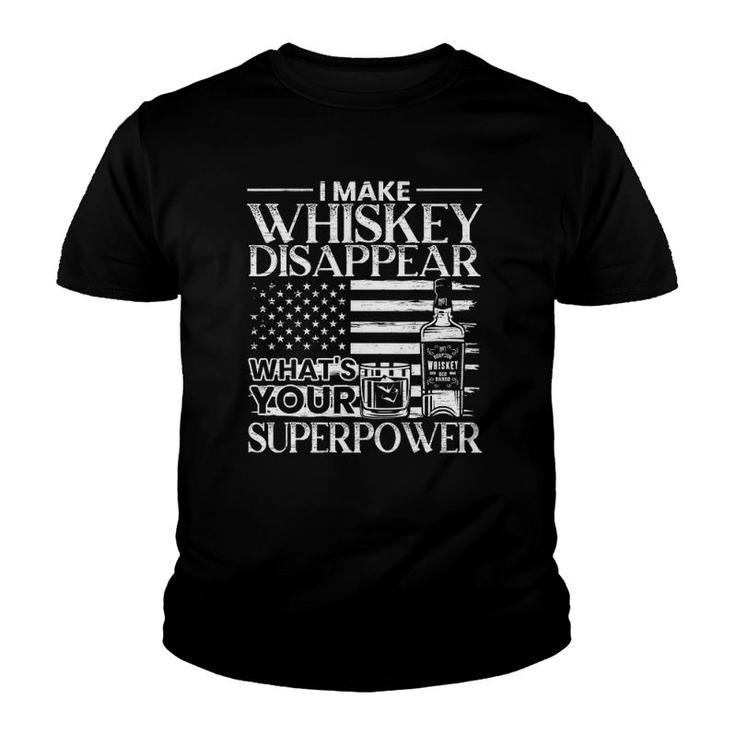 Mens I Make Whiskey Disappear Whats Your Superpower Whiskey Youth T-shirt