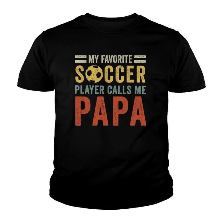 Mens My Favorite Soccer Player Calls Me Papa Vintage Dad Father Youth T-shirt