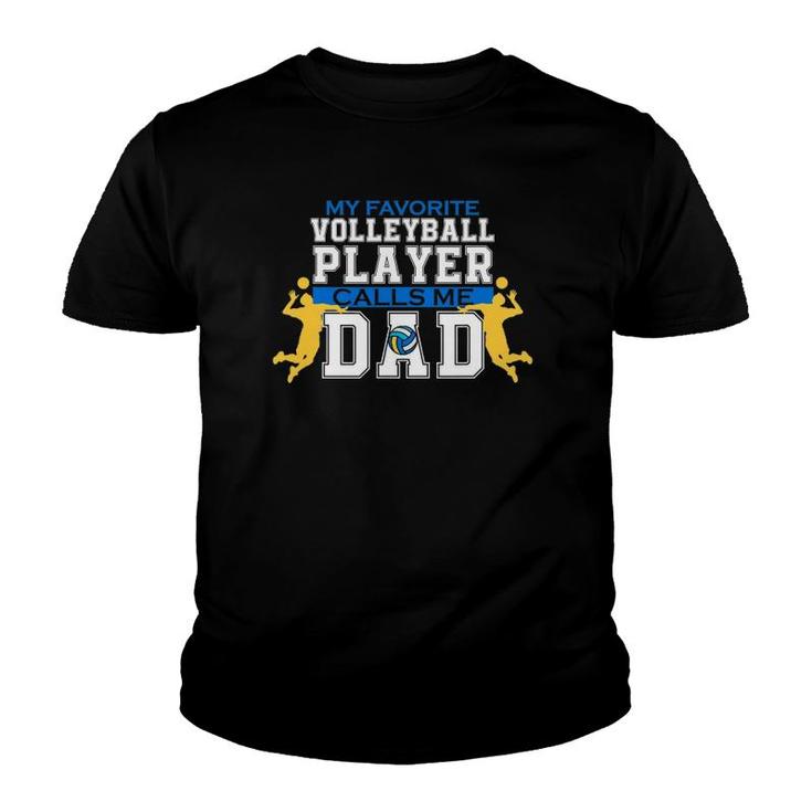 Mens My Favorite Volleyball Player Calls Me Dad For Men Fathers Day Youth T-shirt