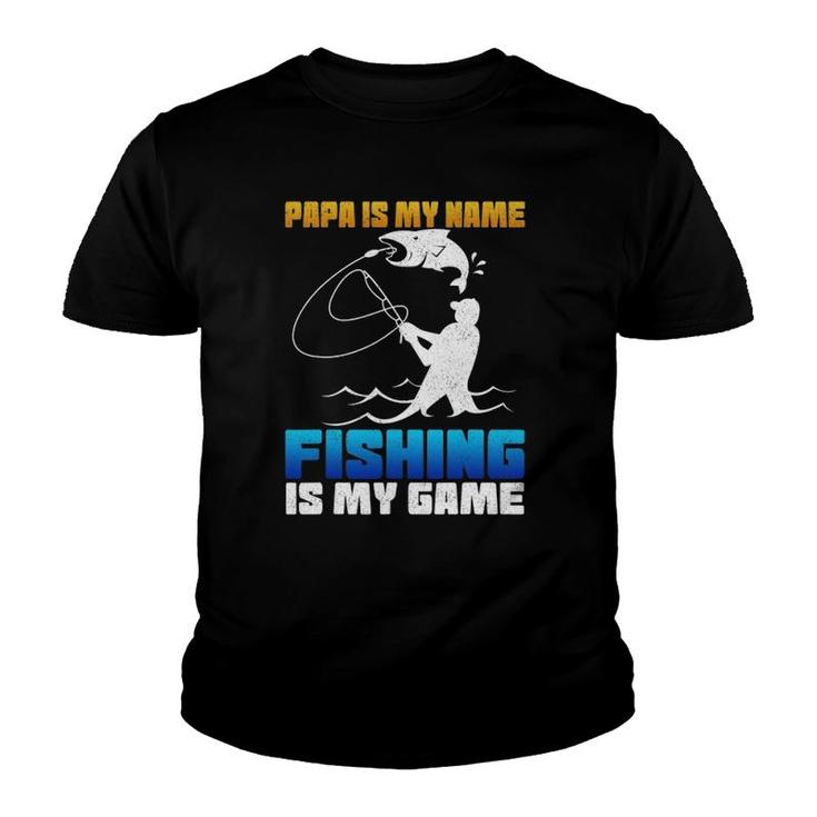 Mens Papa Is My Name Fishing Is My Game  Fathers Day Gift Youth T-shirt