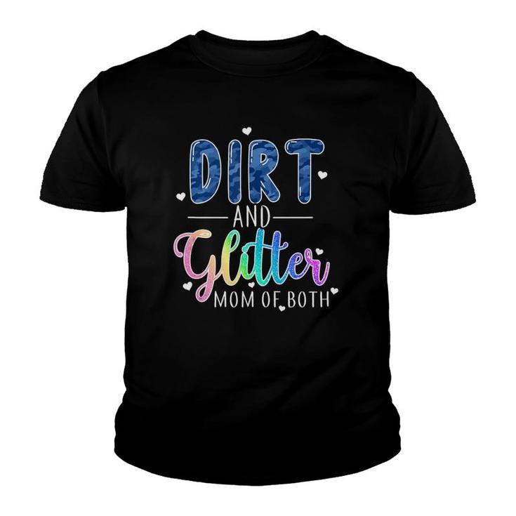 Mothers Day Glitter & Dirt Mom Of Both Girl Mom Boy Mom  Youth T-shirt