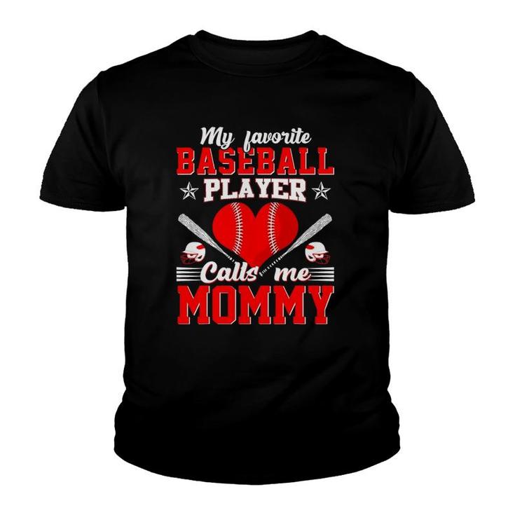 My Favorite Baseball Player Calls Me Mommy Mothers Day Youth T-shirt