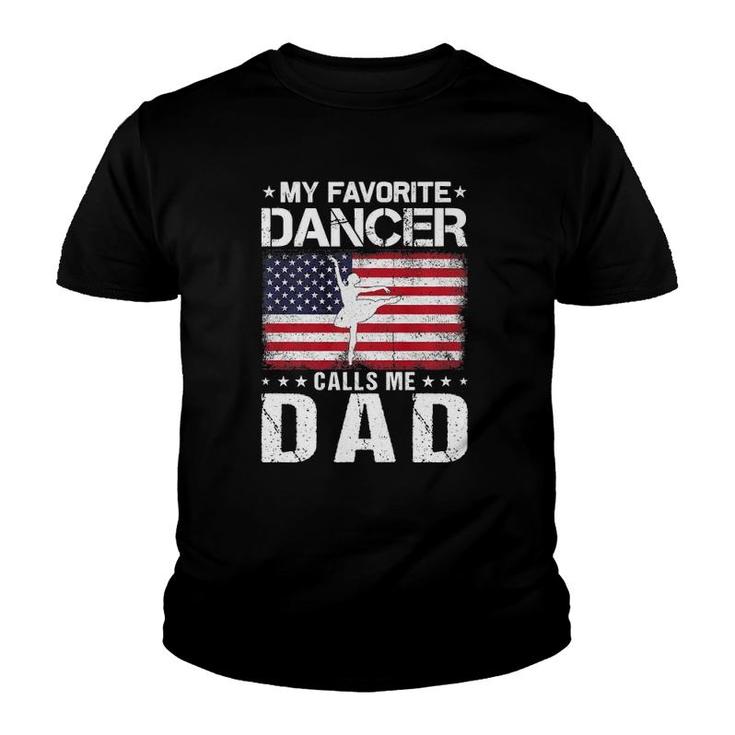 My Favorite Dancer Calls Me Dad Proud Dad Fathers Day  Youth T-shirt