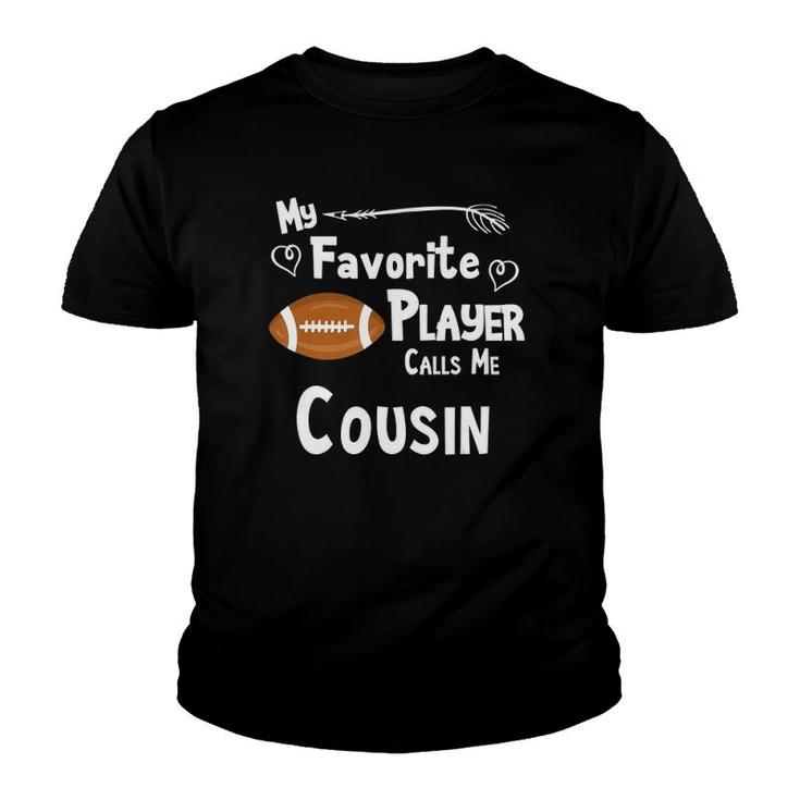 My Favorite Player Calls Me Cousin Football Sports Fan Youth T-shirt