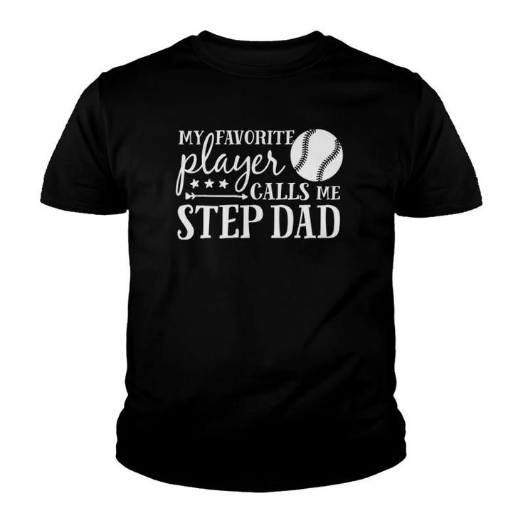 My Favorite Player Calls Me Step Dad Baseball Sport Youth T-shirt