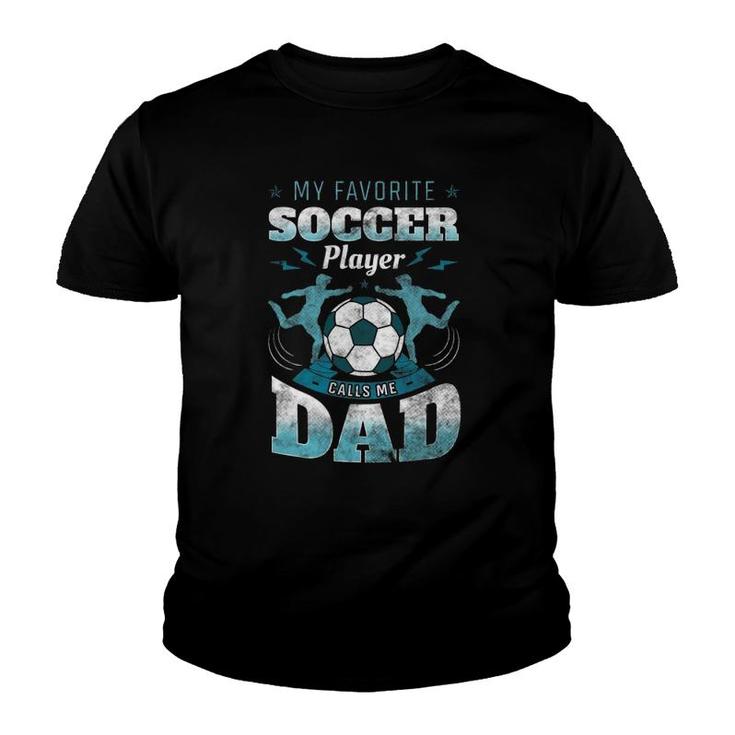 My Favorite Soccer Player Calls Me Dad Goalie Fathers Day Youth T-shirt