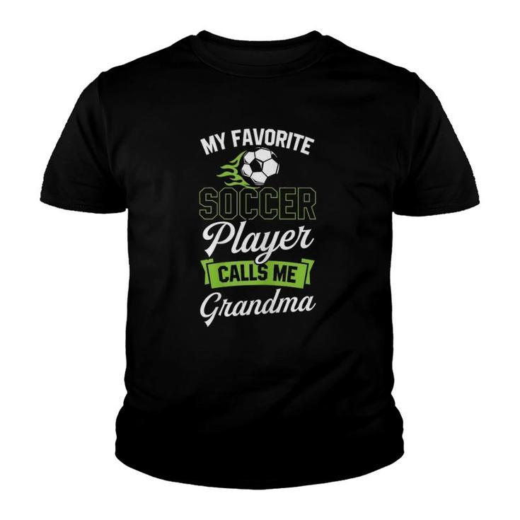 My Favorite Soccer Player Calls Me Grandma Cute Funny Family Youth T-shirt