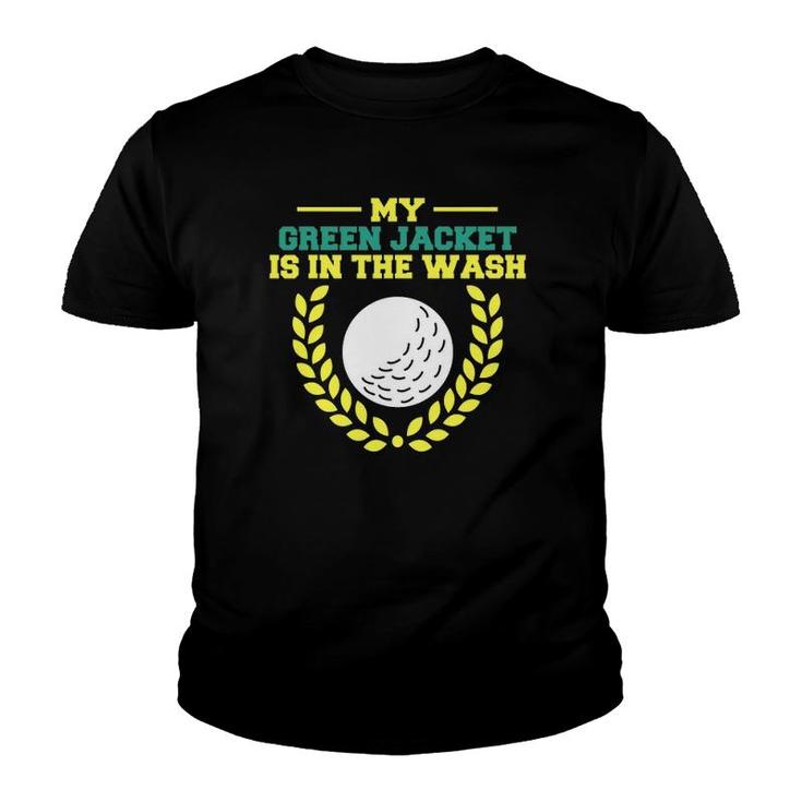 My Jacket Is In The Wash Master Golfer Gift Golfing Lover Youth T-shirt