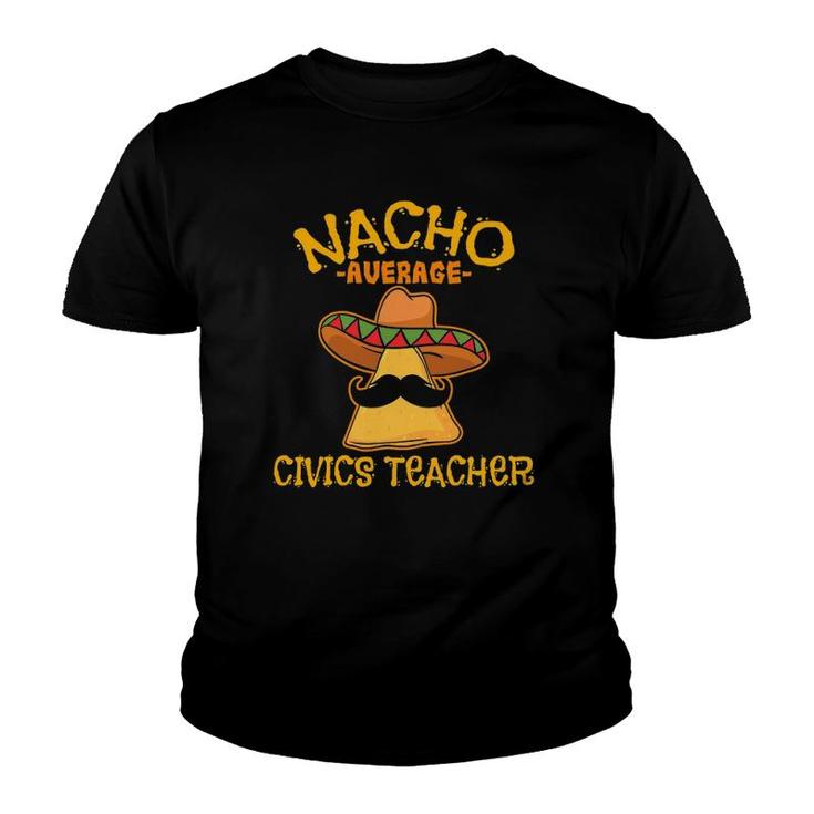 Nacho Average Civics Teacher Cinco De Mayo Mexican Tacos Youth T-shirt