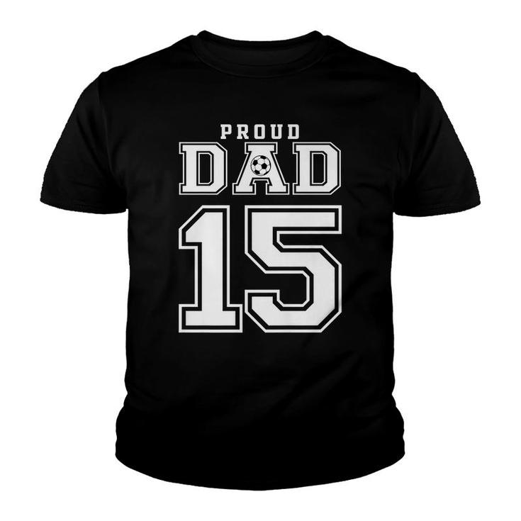 Number 15 Custom Proud Soccer Futbol Dad Personalized Men   Youth T-shirt