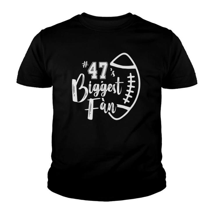 Number 47S Biggest Fan  Football Player Mom Dad Family Youth T-shirt