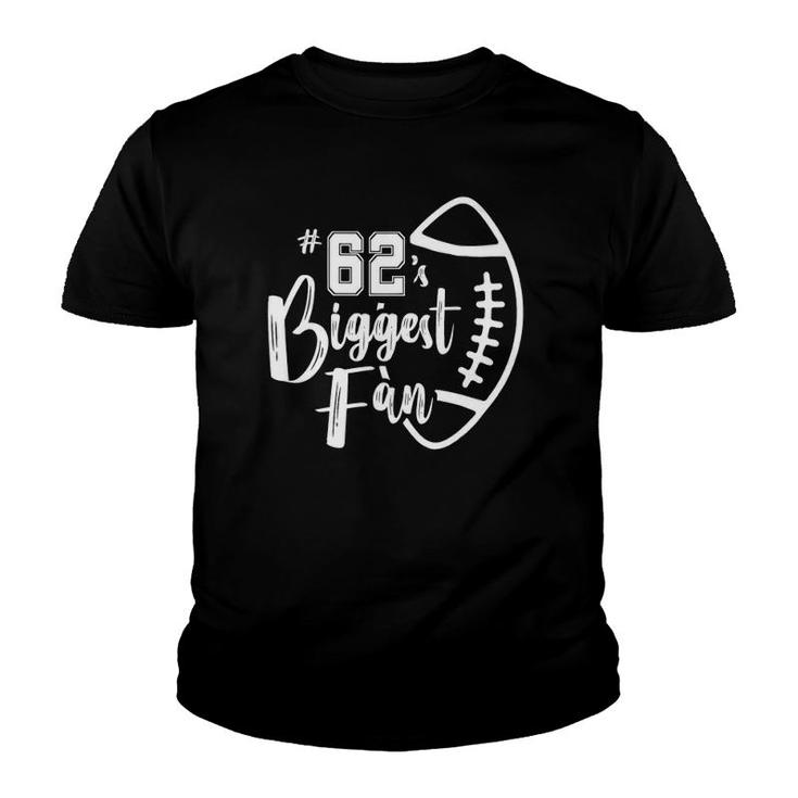 Number 62S Biggest Fan  Football Player Mom Dad Family Youth T-shirt