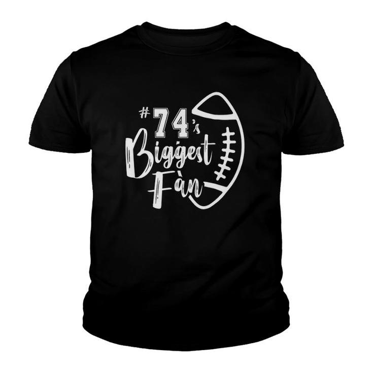 Number 74S Biggest Fan  Football Player Mom Dad Family Youth T-shirt
