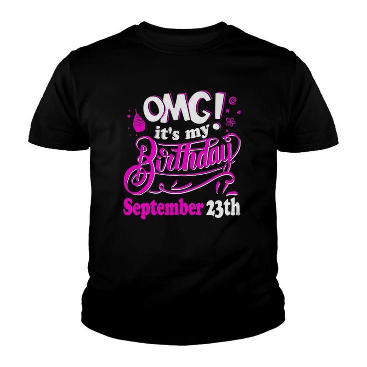 Omg Its My Birthday September 23Th Gift Youth T-shirt