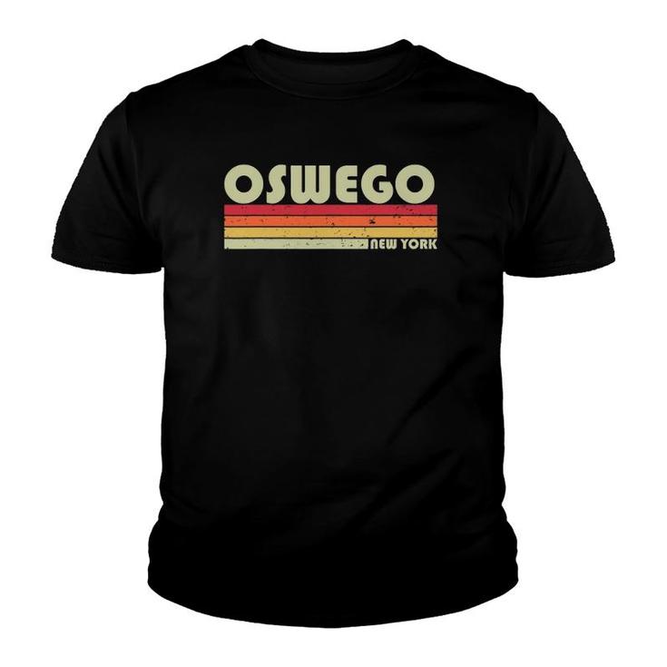 Oswego Ny New York Funny City Home Roots Gift Retro 70S 80S Youth T-shirt