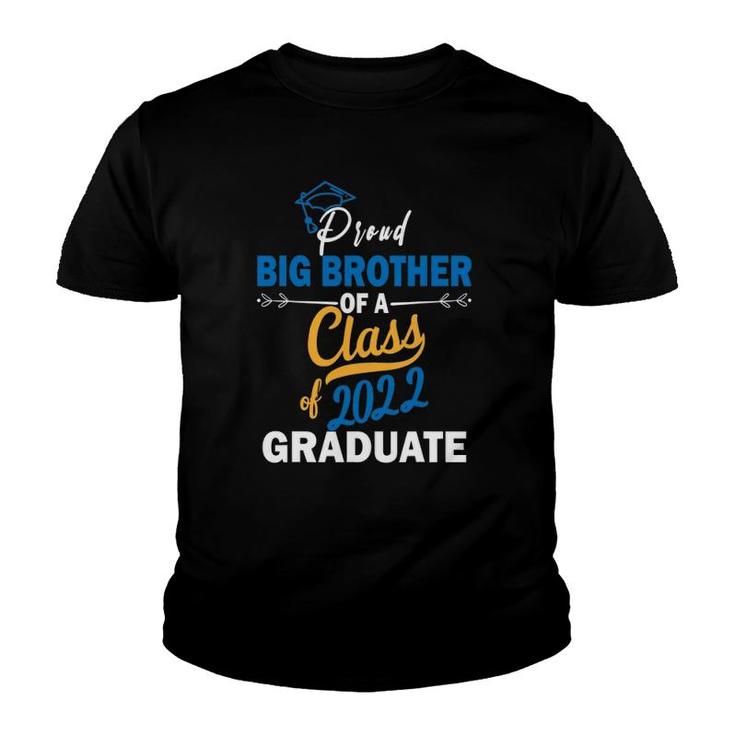 Proud Big Brother Of A Class Of 2022 Graduate Funny Senior Youth T-shirt