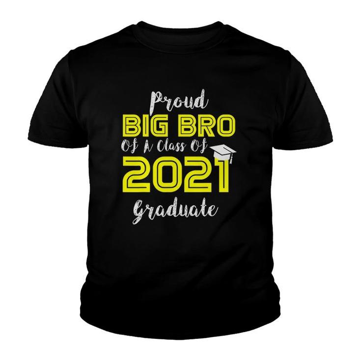Proud Big Brother Of Class Of 2021 Graduate Funny Senior 21 Ver2 Youth T-shirt